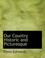 Our Country Historic and Picturesque 1010052497 Book Cover