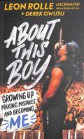 About This Boy: Growing up, making mistakes and becoming me 1529500621 Book Cover