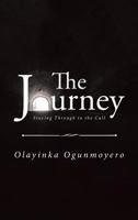 The Journey: Staying Through to the Call 1642582581 Book Cover