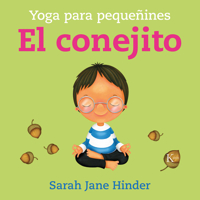 El conejito: Yoga para pequeñines 8499889549 Book Cover