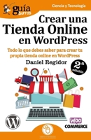 GuíaBurros Crear una tienda Online en WordPress: Todo lo que debes saber para crear tu propia tienda online en WordPress (Ciencia y Tecnología) (Spanish Edition) 8494877682 Book Cover