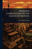Proposed Constitution Of The League Of Nations 1024854507 Book Cover