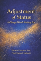 Adjustment of Status: A Change Worth Waiting For B0GQSZK6MH Book Cover