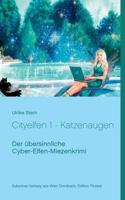 Cityelfen 1 - Katzenaugen: Der übersinnliche Cyber-Elfen-Miezenkrimi 3743140470 Book Cover
