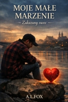 Moje male marzenie: Zakazany owoc i droga do samego siebie (Polish Edition) B0GQSY4DNR Book Cover