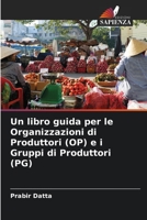 Un libro guida per le Organizzazioni di Produttori (OP) e i Gruppi di Produttori (PG) 620537028X Book Cover