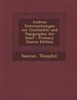 Andros; Untersuchungen zur Geschichte und Topographie der Insel 1015849849 Book Cover