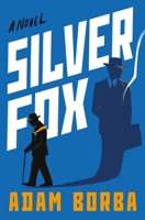Silver Fox: A Novel 1250429536 Book Cover