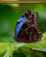 Butterfly: Amazing Pictures and Facts About Butterfly 1695017382 Book Cover