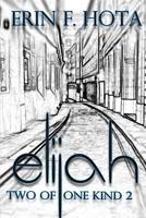 Elijah: Two of one kind - Band 2 1503267008 Book Cover