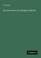 Aus den Zeiten des Königs Friedrich 3368425552 Book Cover