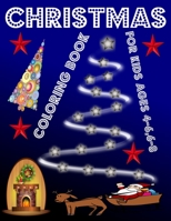 Christmas Coloring Book for Kids ages 4-6,6-8: Big and Fun Christmas Coloring Book with Christmas Trees, Santa Claus, Reindeer, Snowman, and More! B08KJJT9RB Book Cover