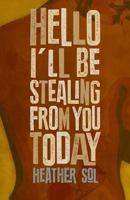 Hello, I'll Be Stealing From You Today 0996233059 Book Cover