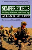 Semper Fidelis The History of the United States Marine Corps (The Macmillan Wars of the United States)