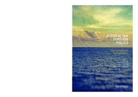 Australian Foreign Policy: Controversies and Debates 0195525639 Book Cover