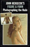 John Hedgecoe's Photographing the Nude 0671523260 Book Cover