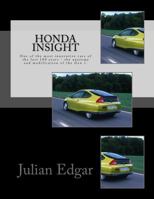 Honda Insight: One of the Most Innovative Cars of the Last 100 Years - The Anatomy and Modification of the Gen 1. 1539335127 Book Cover
