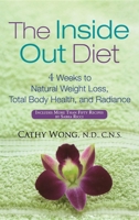 The Inside-Out Diet: 4 Weeks to Natural Weight Loss, Total Body Health, and Radiance 047179211X Book Cover