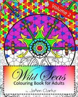 Wild Seas: Colouring Book for Adults - Volume 2 1522880968 Book Cover
