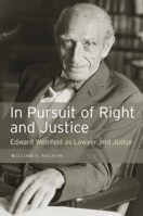 In Pursuit of Right and Justice: Edward Weinfeld As Lawyer and Judge 0814758282 Book Cover