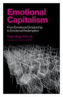 Emotional Capitalism: From Emotional Dictatorship to Emotional Redemption 1803414502 Book Cover