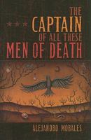 The Captain of All These Men of Death 1931010366 Book Cover