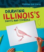 Drawing Illinois's Sights and Symbols 1978503180 Book Cover