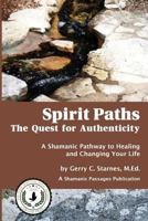 Spirit Paths: The Quest for Authenticity 1494436175 Book Cover
