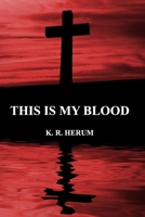 This is My Blood B0HBRXFQLZ Book Cover