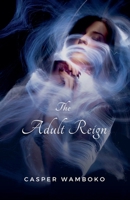 The Adult Reign B0C6G8GM26 Book Cover