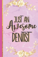 Just An Awesome Dentist: Cute Dentist Gifts: Pink Marble & Gold Paperback Notebook or Journal 1709932279 Book Cover