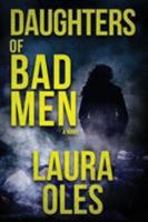 Daughters of Bad Men 0615816312 Book Cover