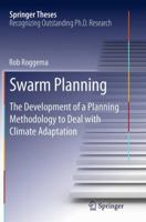 Swarm Planning: The Development of a Planning Methodology to Deal with Climate Adaptation 9400771517 Book Cover