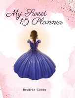 My Sweet 15 Planner 1957058617 Book Cover