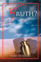 Truth? 1477104305 Book Cover