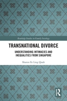 Transnational Divorce: Understanding intimacies and inequalities from Singapore 1032173262 Book Cover