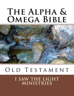 The Alpha & Omega Bible: Old Testament 1540774988 Book Cover