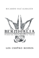 Bernhalia: Historias de la primera tierra 1685744214 Book Cover