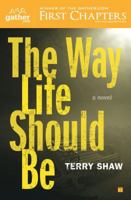 The Way Life Should Be: A Novel 1416563121 Book Cover