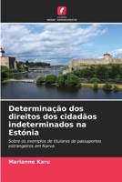 Determinação dos direitos dos cidadãos indeterminados na Estónia (Portuguese Edition) 6209580068 Book Cover