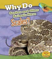 Why Do Snakes and Other Animals Have Scales? 1484625404 Book Cover