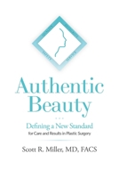 Authentic Beauty: Defining a New Standard for Care and Results in Plastic Surgery 164225780X Book Cover