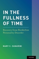 In the Fullness of Time: Recovery from Borderline Personality Disorder 0195370600 Book Cover