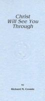 Christ Will See You Through 0914733044 Book Cover