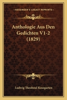 Anthologie Aus Den Gedichten V1-2 (1829) 116806905X Book Cover