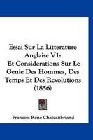 Essai Sur La Litterature Anglaise V1: Et Considerations Sur Le Genie Des Hommes, Des Temps Et Des Revolutions (1856) 1166770214 Book Cover