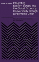 Integrating Eastern Europe Into the Global Economy:: Convertibility Through a Payments Union 9401055866 Book Cover