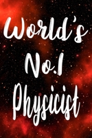 Worlds No.1 Physicist: The perfect gift for the professional in your life - Funny 119 page lined journal! 1710707011 Book Cover