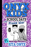 Onyx Kids School Days: The Prank War B086MDT6WZ Book Cover