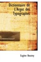 Dictionnaire de L'Argot des Typographes 1110123167 Book Cover